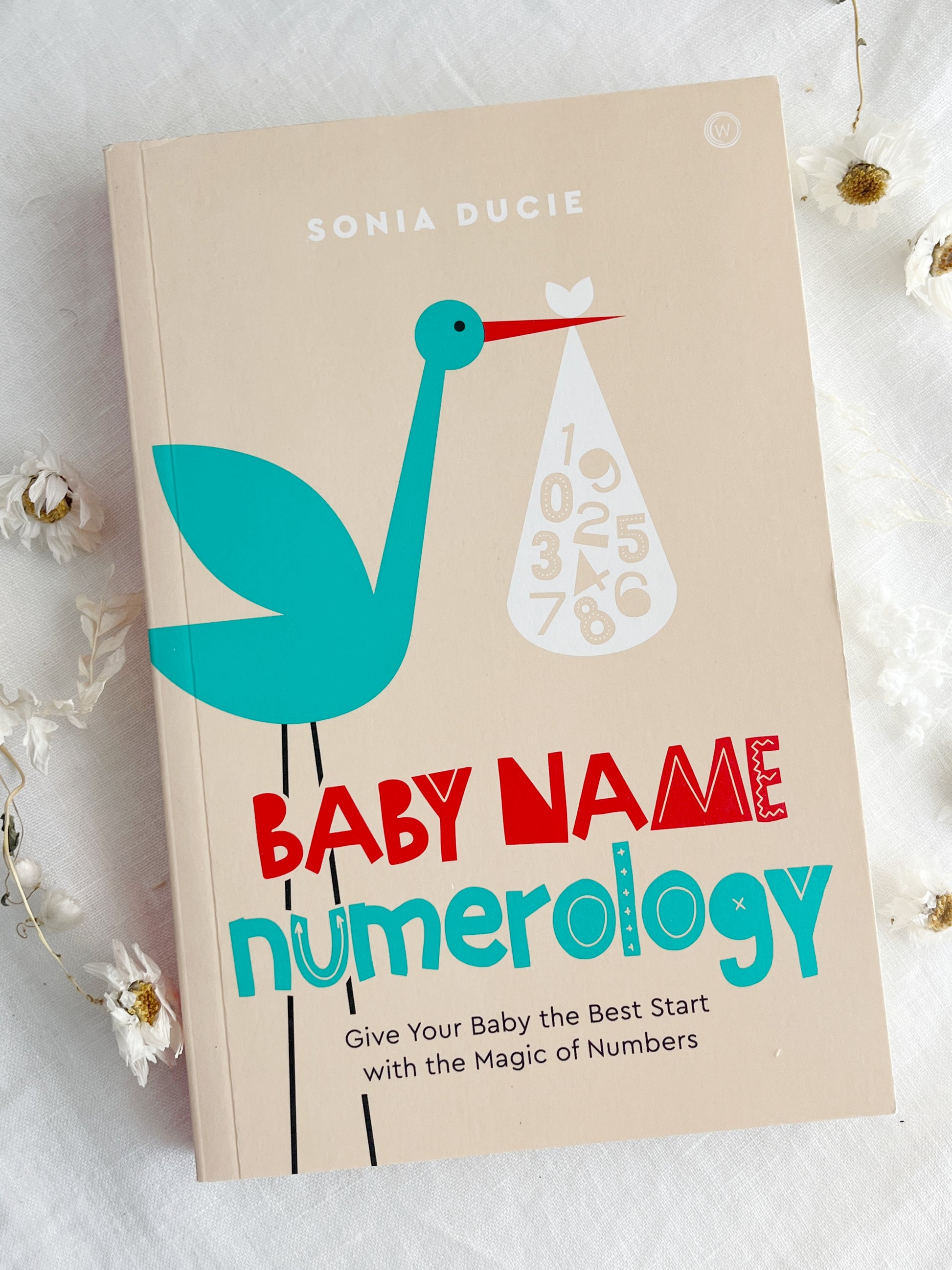 BABY NAME NUMEROLOGY. SONIA DUCIE. STONED AND SAGED AUSTRALIA.