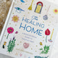 THE HEALING HOME  || AMY LEIGH MERCREE