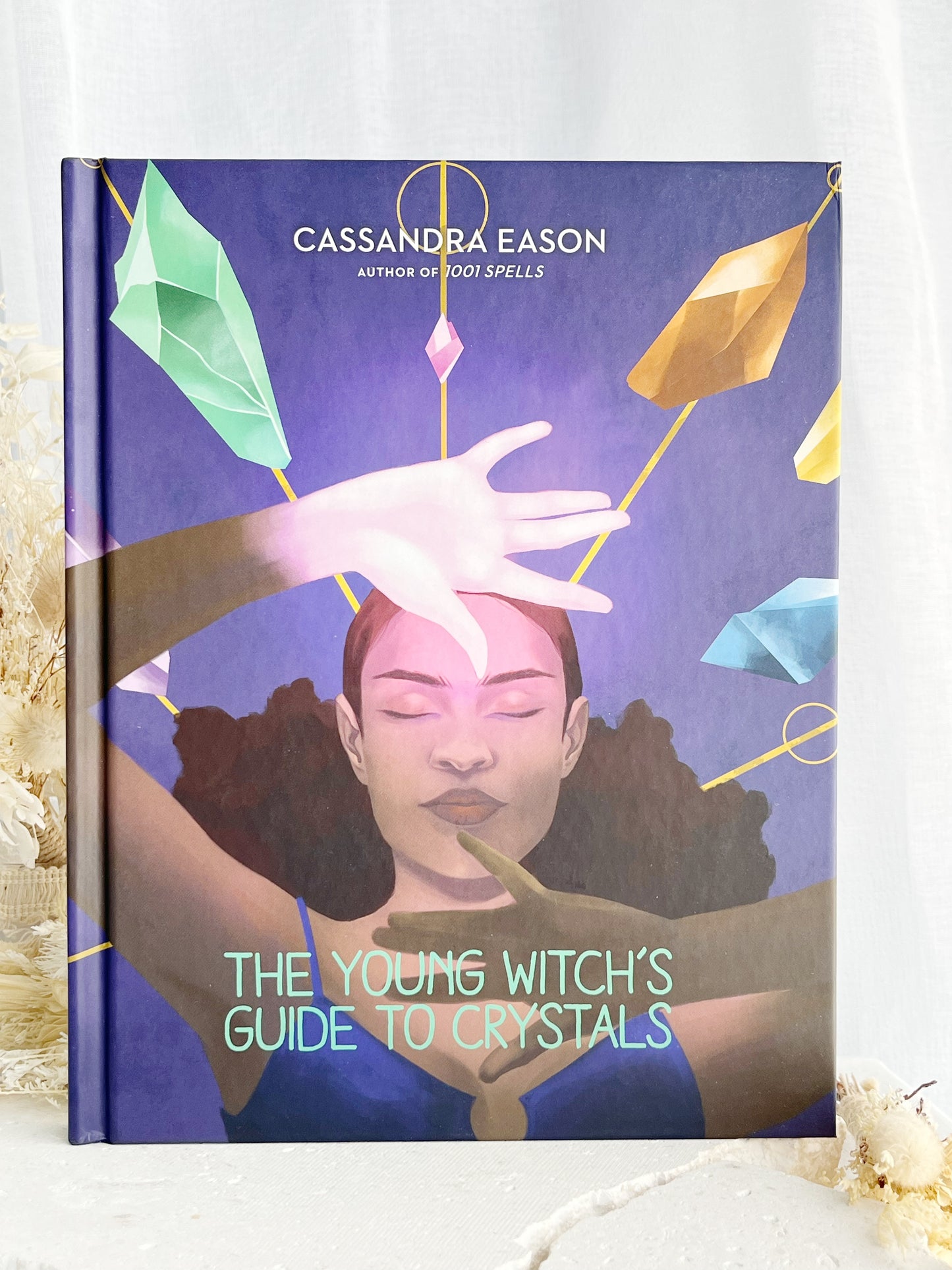 THE YOUNG WITCHES GUIDE TO CRYSTALS | CASSANDRA EASON