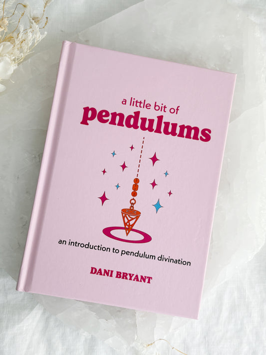 A LITTLE BIT OF PENDULUMS BOOK BY DANI BRYANT