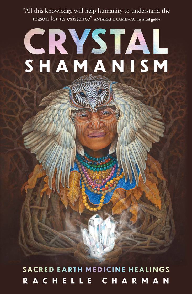 CRYSTAL SHAMANISM || RACHELLE CHARMAN