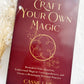 CRAFT YOUR OWN MAGIC  || CASSIE UHL