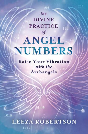 THE DIVINE PRACTICE OF ANGEL NUMBERS || LEEZA ROBERTSON