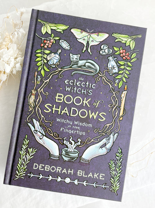THE ECLECTIC WITCH'S BOOK OF SHADOWS || DEBORAH BLAKE