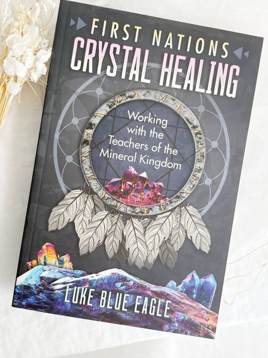FIRST NATIONS CRYSTAL HEALING || LUKE BLUE EAGLE