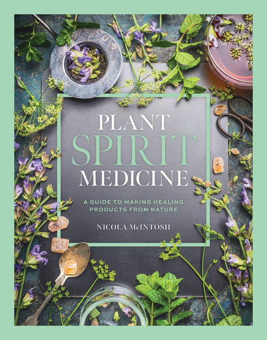 PLANT SPIRIT MEDICINE || NICOLA MCINTOSH