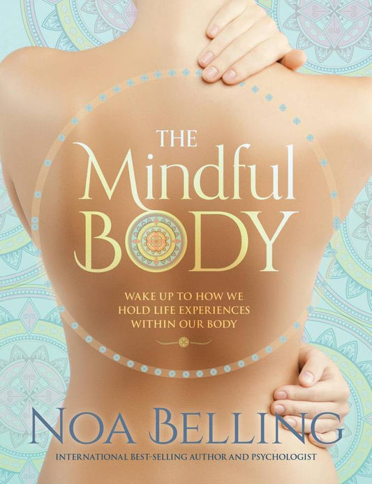 THE MINDFUL BODY || NOA BELLING