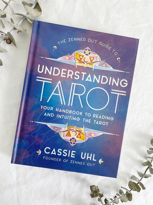 ZENNED OUT GUIDE TO UNDERSTANDING TAROT, CASSIE UHL, STONED AND SAGED AUSTRALIA